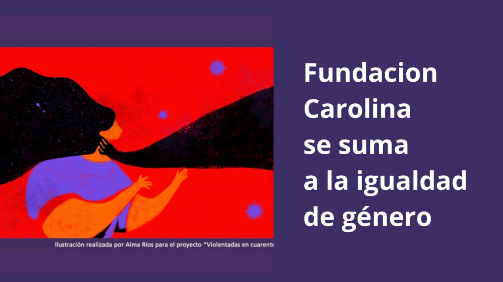 Fundación Carolina se suma a la igualdad de género